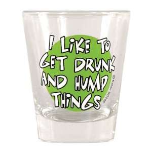 like to get drunk & hump things shot glass  Kitchen 