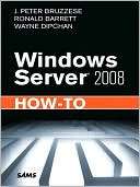 Windows Server 2008 How To, J. Peter Bruzzese