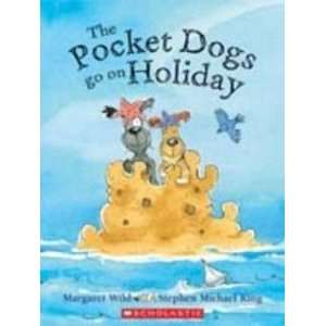  The Pocket Dogs Go on Holiday MARGARET WILD Books