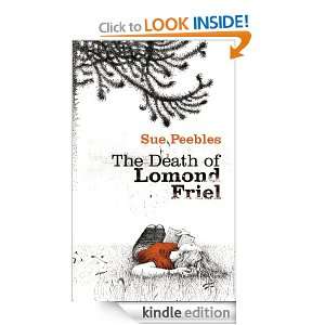 The Death of Lomond Friel Sue Peebles  Kindle Store