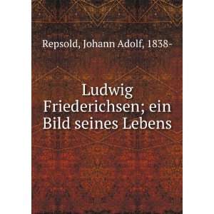   ; ein Bild seines Lebens Johann Adolf, 1838  Repsold Books