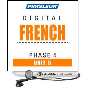  Phase 4, Unit 05 Learn to Speak and Understand French with Pimsleur 