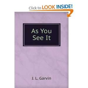  As You See It J. L. Garvin Books