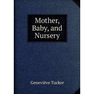 Mother, Baby, and Nursery GeneviÃ¨ve Tucker  Books