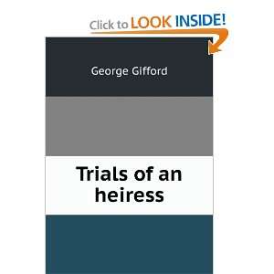  Trials of an heiress George Gifford Books
