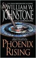   Phoenix Rising by William W. Johnstone, Kensington 