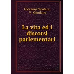   vita ed i discorsi parlementari V . Giordano Giovanni Nicotera Books