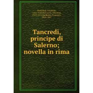  Tancredi, principe di Salerno; novella in rima Girolamo 