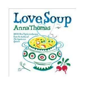 Soup 160 All New Vegetarian Recipes from the Author of The Vegetarian 