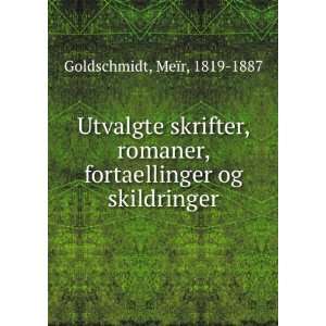   , fortaellinger og skildringer MeÃ¯r, 1819 1887 Goldschmidt Books