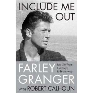   My Life from Goldwyn to Broadway [Hardcover] Farley Granger Books