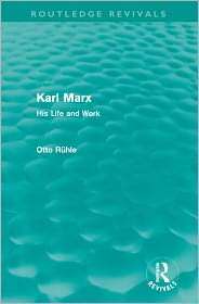 Karl Marx His Life and Work, (0415676509), Otto Ruhle, Textbooks 