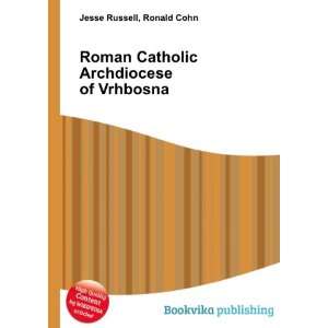  Roman Catholic Archdiocese of Vrhbosna Ronald Cohn Jesse 