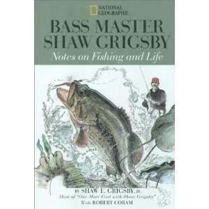   Grigsby  Notes on Fishing and Life [Hardcover] Shaw Grigsby Books