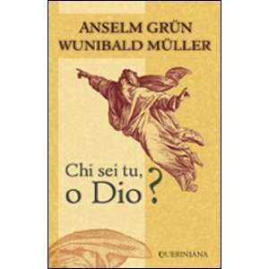   sei tu, o Dio? (9788839928757) Wunibald Müller Anselm Grün Books