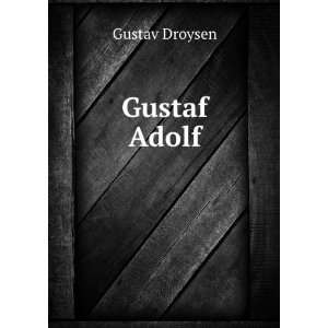  Gustaf Adolf Gustav Droysen Books