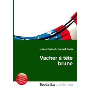 Vacher Ã  tÃªte brune Ronald Cohn Jesse Russell  