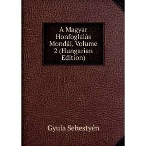   MondÃ¡i, Volume 2 (Hungarian Edition) Gyula SebestyÃ©n Books