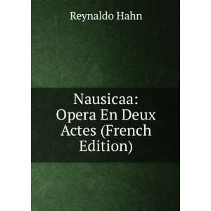   Nausicaa Opera En Deux Actes (French Edition) Reynaldo Hahn Books
