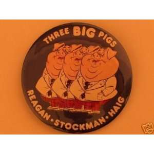   big pigs reagan  STOCKMAN  HAIG 3 campaign button 