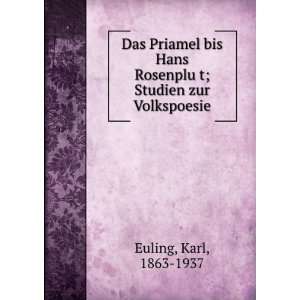  Das Priamel bis Hans RosenpluÌ?t; Studien zur Volkspoesie 