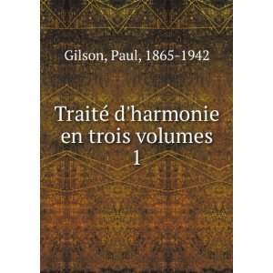   harmonie en trois volumes. 1 Paul, 1865 1942 Gilson Books