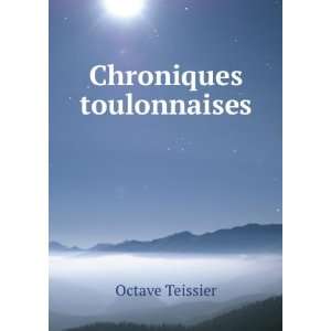  Chroniques toulonnaises Octave Teissier Books