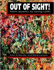 Out of Sight From Quarks to Living Cells, (0521359260), Sven 