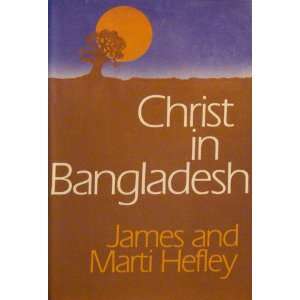  Christ in Bangladesh James and Marti Hefley Books