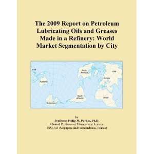  The 2009 Report on Petroleum Lubricating Oils and Greases 