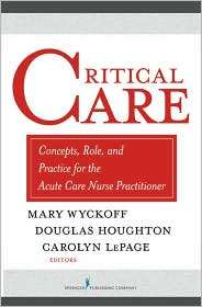 Critical Care Concepts, Role, and Practice for the Acute Care Nurse 