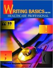 Writing Basics for the Healthcare Professional, (083595319X), Michele 