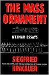 The Mass Ornament Weimar Essays, (067455163X), Siegfried Kracauer 