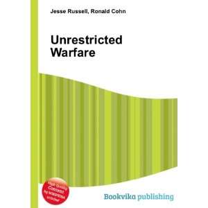  Unrestricted Warfare Ronald Cohn Jesse Russell Books