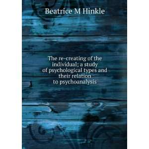   types and their relation to psychoanalysis Beatrice M Hinkle Books