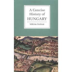  A Concise History of Hungary (Cambridge Concise Histories 