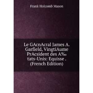   ?°tats Unis Equisse . (French Edition) Frank Holcomb Mason Books