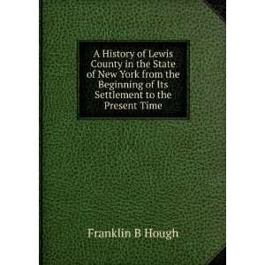   of Its Settlement to the Present Time Franklin B Hough Books