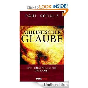  Atheistischer Glaube (German Edition) eBook Paul Schulz 