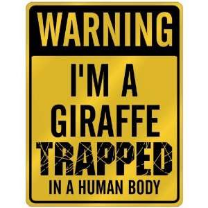   Warning I Am Giraffe Trapped In A Human Body  Parking 