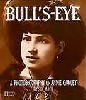 NEW   Bulls Eye A Photobiography of Annie Oakley