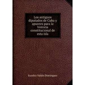   constitucional de esta isla Eusebio ValdÃ©s DomÃ­nguez Books