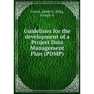   Data Management Plan (PDMP) James L.,King, Joseph H Green Books