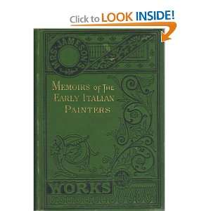 MEMOIRS OF THE EARLY ITALIAN PAINTERS MRS. JAMESON Books