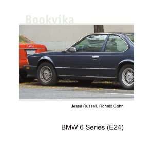  BMW 6 Series (E24) Ronald Cohn Jesse Russell Books