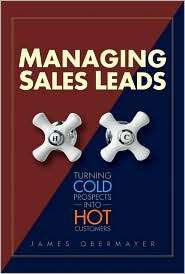 Managing Sales Leads Turning Cold Prospects into Hot Customers 