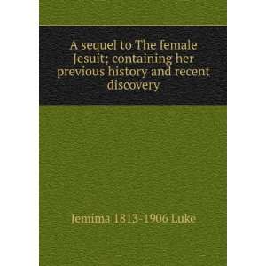   previous history and recent discovery Jemima 1813 1906 Luke Books