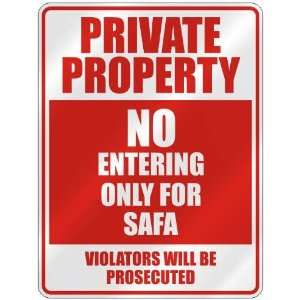   PROPERTY NO ENTERING ONLY FOR SAFA  PARKING SIGN