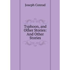  Typhoon, and Other Stories And Other Stories Joseph 