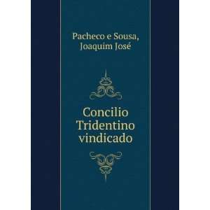   Concilio Tridentino vindicado Joaquim JosÃ© Pacheco e Sousa Books